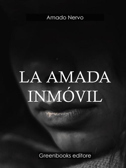 Title details for La amada inmovil by Amado Nervo - Available